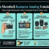 Panduan Membeli Kamera Analog Untuk Pemula yang Ingin Mencoba Seni Fotografi Klasik yang Unik